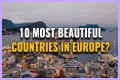 10 Most Beautiful Countries in Europe