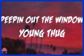 LYRICS: Young Thug ft Future X BSlime – Peepin Out The Window