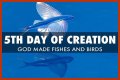 What did God create on the fifth day of creation?